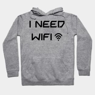 I need Wifi black text Hoodie